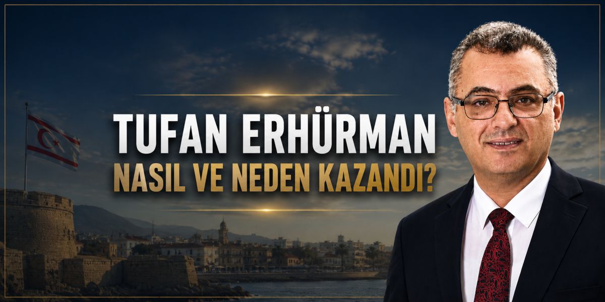 Tufan Erhürman’ın Yükselişi KKTC Siyasetinde Neyi Değiştirdi?