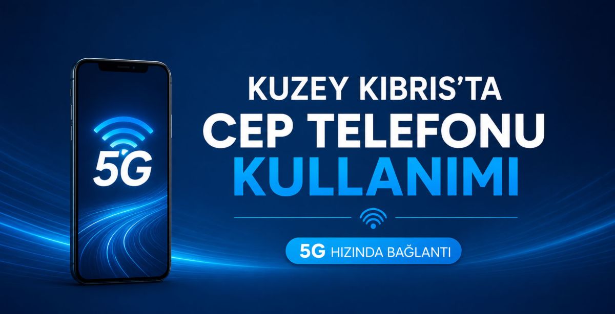 Kuzey Kıbrıs'ta Cep Telefonu Kullanımı: Gelmeden Önce Bilmeniz Gerekenler